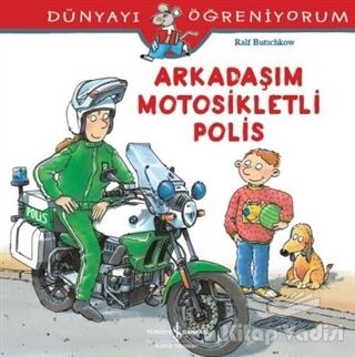 Dünyayı Öğreniyorum - Arkadaşım Motosikletli Polis - 1