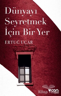 Dünyayı Seyretmek İçin Bir Yer - Can Sanat Yayınları