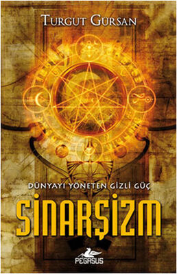 Dünyayı Yöneten Gizli Güç Sinarşizm - 1