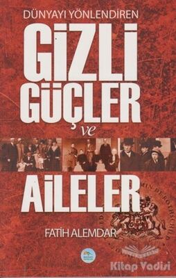 Dünyayı Yönlendiren Gizli Güçler ve Aileler - 1