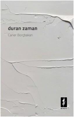 Duran Zaman - Bendis Yayınları