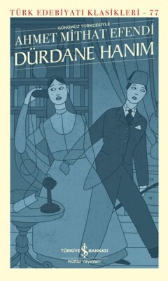 Dürdane Hanım (Günümüz Türkçesiyle) - Türk Edebiyatı Klasikleri (Ciltli) - İş Bankası Kültür Yayınları