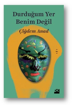 Durduğum Yer Benim Değil - Doğan Kitap