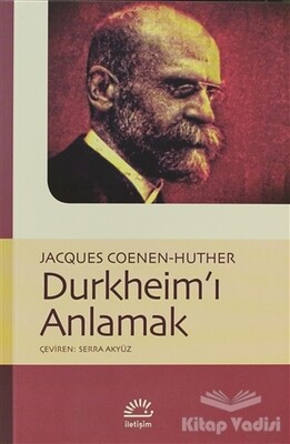 Durkheim’ı Anlamak - İletişim Yayınları
