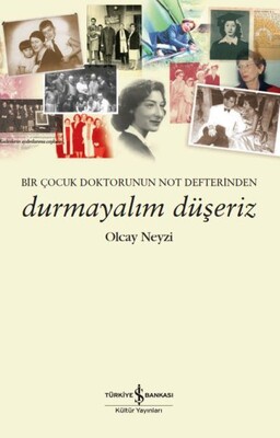 Durmayalım Düşeriz - İş Bankası Kültür Yayınları