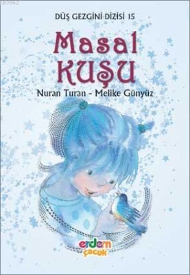 Düş Gezgini 2 - Masal Kuşu - Erdem Yayınları