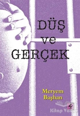 Düş ve Gerçek - Efil Yayınevi