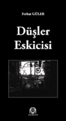 Düşler Eskicisi - Arya Yayıncılık