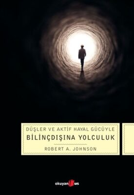 Düşler ve Aktif Hayal Gücüyle Bilinçdışına Yolculuk - 1