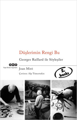 Düşlerimin Rengi Bu Georges Raillard ile Söyleşiler - Yapı Kredi Yayınları