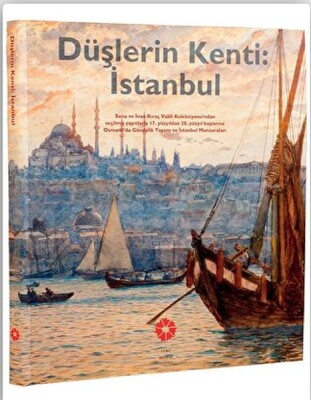 Düşlerin Kenti İstanbul - Pera Müzesi Yayınları