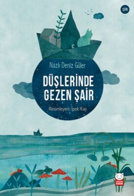 Düşlerinde Gezen Şair - Kırmızı Kedi Çocuk