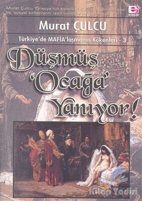 Düşmüş Ocağa Yanıyor - E Yayınları