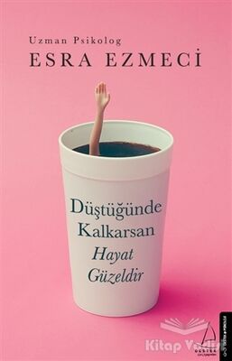 Düştüğünde Kalkarsan Hayat Güzeldir - 1