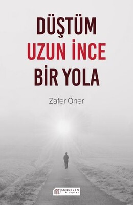 Düştüm Uzun İnce Bir Yola - Akılçelen Kitaplar