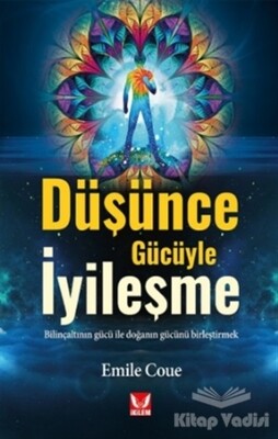 Düşünce Gücüyle İyileşme - İkilem Yayınevi