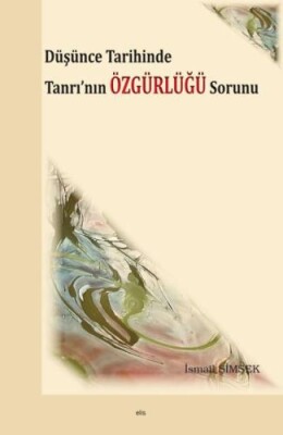 Düşünce Tarihinde Tanrı'nın Özgürlüğü Sorunu - Elis Yayınları