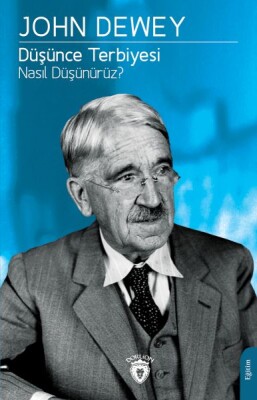 Düşünce Terbiyesi Nasıl Düşünürüz? - Dorlion Yayınları