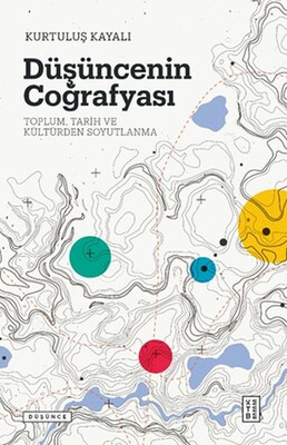 Düşüncenin Coğrafyası - Ketebe Yayınları