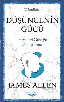 Düşüncenin Gücü - Kısaltılmış Klasikler Serisi - Sola Unitas