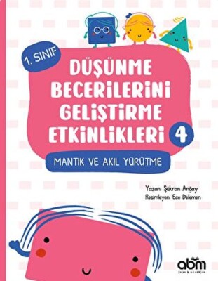 Düşünme Becerilerini Geliştirme Etkinlikleri 4 - Abm Yayınevi