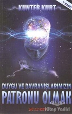 Duygu ve Davranışlarımızın Patronu Olmak - 1