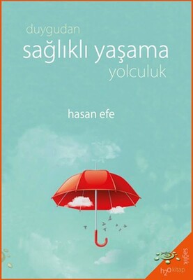 Duygudan Sağlıklı Yaşama Yolculuk - h2o Kitap