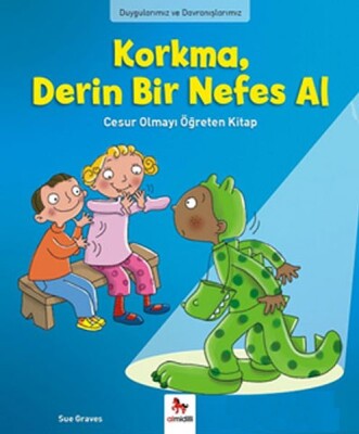 Duygularımız ve Davranışlarımız - Korkma Derin Bir Nefes Al - Almidilli