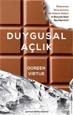 Duygusal Açlık - Önlenemez Yeme Arzunuz Ne Anlama Geliyor ve Bununla Nasıl Baş Edersiniz? - Destek Yayınları