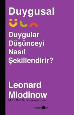 Duygusal - Duygular Düşünceyi Nasıl Şekillendirir? - Okuyan Us Yayınları