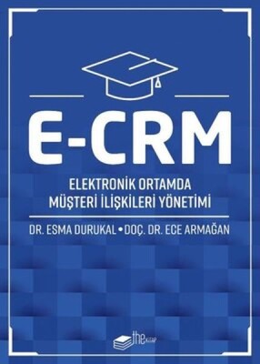 E-CRM Elektronik Ortamda Müşteri İlişkileri Yönetimi - The Kitap