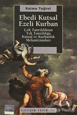 Ebedi Kutsal Ezeli Kurban - İletişim Yayınları