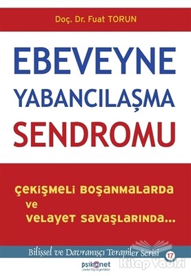 Ebeveyne Yabancılaşma Sendromu - Psikonet Yayınları