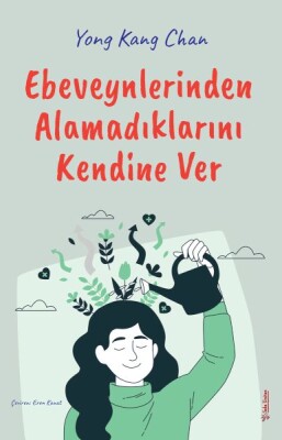 Ebeveynlerinden Alamadıklarını Kendine Ver - Sola Unitas