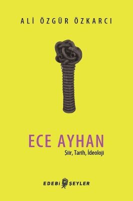 Ece Ayhan - Şiir,Tarih, İdeoloji - 1