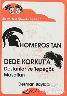 Ece ile Arda - Homeros’tan Dede Korkut’a Destanlar ve Tepegöz Masalları - 1