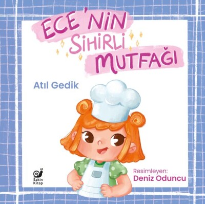 Ece’nin Sihirli Mutfağı Bir Gıda Güvenliği Hikayesi - Sakin Kitap