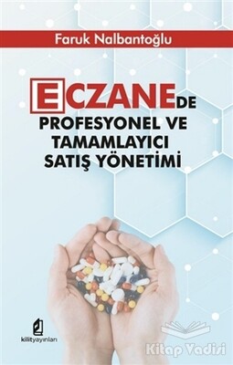 Eczanede Profesyonel ve Tamamlayıcı Satış Yönetimi - Kilit Yayınları