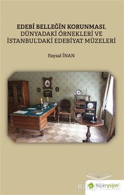 Edebi Belleğin Korunması, Dünyadaki Örnekleri ve İstanbul’daki Edebiyat Müzeleri - 1