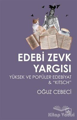 Edebi Zevk Yargısı Yüksek ve Popüler Edebiyat ve Kitsch - İthaki Yayınları