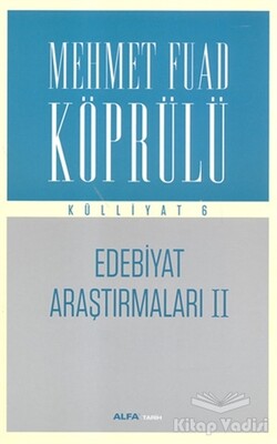 Edebiyat Araştırmaları 2 : Mehmet Fuad Köprülü Külliyatı 6 - Alfa Yayınları
