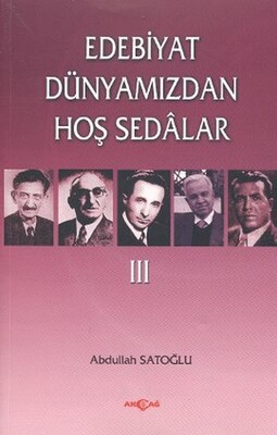 Edebiyat Dünyamızdan Hoş Sedalar 3 - Akçağ Yayınları