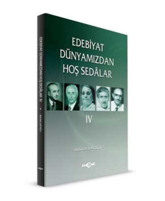 Edebiyat Dünyamızdan Hoş Sedalar 4 - Akçağ Yayınları