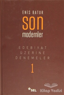 Edebiyat Üzerine Denemeler 1: Son Modernler - Sel Yayınları