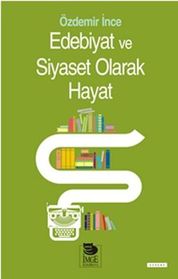 Edebiyat ve Siyaset Olarak Hayat - 1