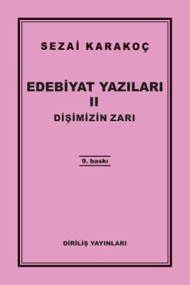 Edebiyat Yazıları 2 - Dişimizin Zarı - Diriliş Yayınları