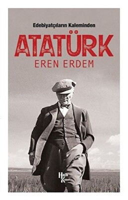 Edebiyatçıların Kaleminden Atatürk - Halk Kitabevi