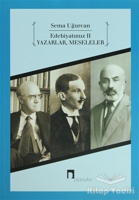 Edebiyatımız 2 - Yazarlar, Meseleler - Dergah Yayınları