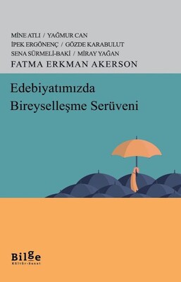 Edebiyatımızda Bireyselleşme Serüveni - Bilge Kültür Sanat