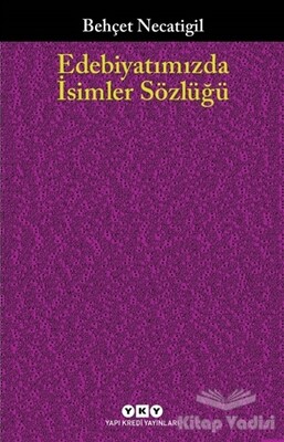 Edebiyatımızda İsimler Sözlüğü - Yapı Kredi Yayınları